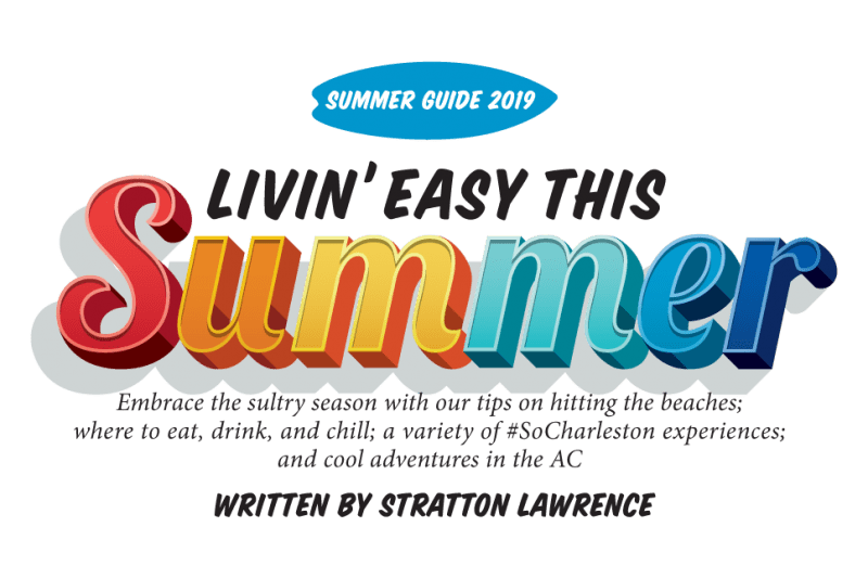 Charleston Magazine Summer Guide 2019